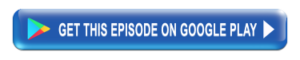Get This Episode On Google Play